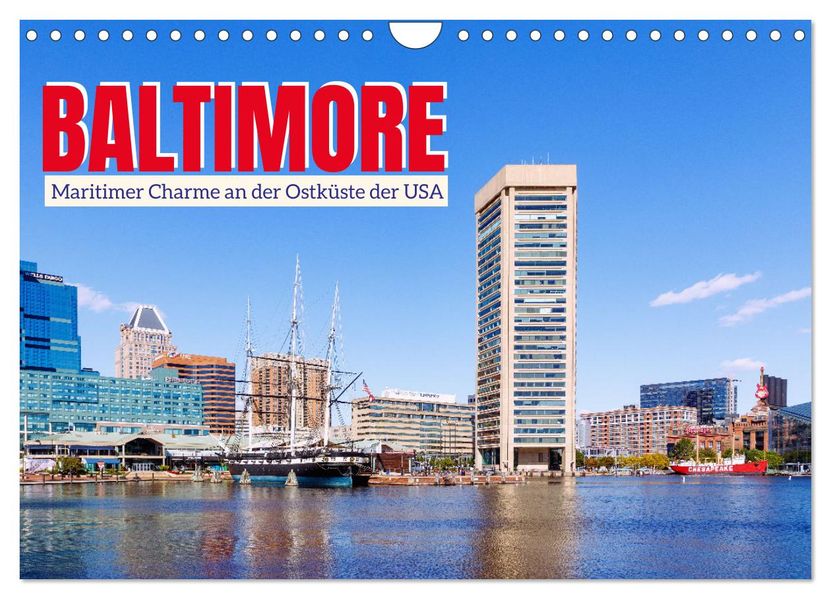 Baltimore. Maritimer Charme an der Ostküste der USA (Wandkalender 2027 DIN A4 quer) CALVENDO Monatskalender