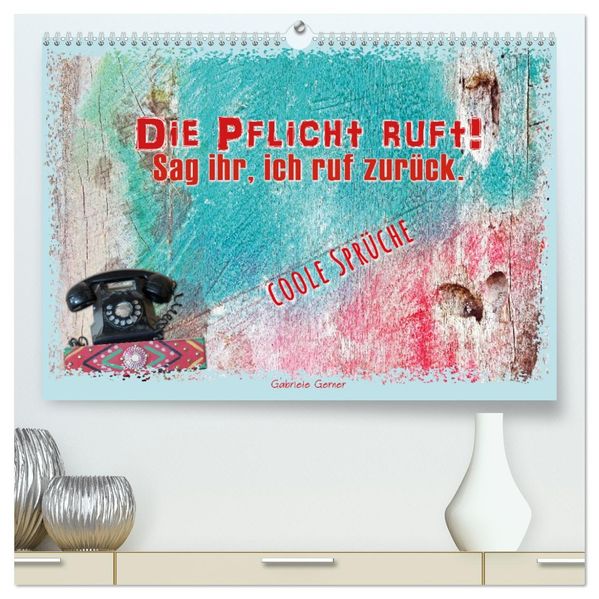 Die Pflicht ruft! Sag ihr ich ruf zurück. (hochwertiger Premium Wandkalender 2027 DIN A2 quer) Kunstdruck in Hochglanz