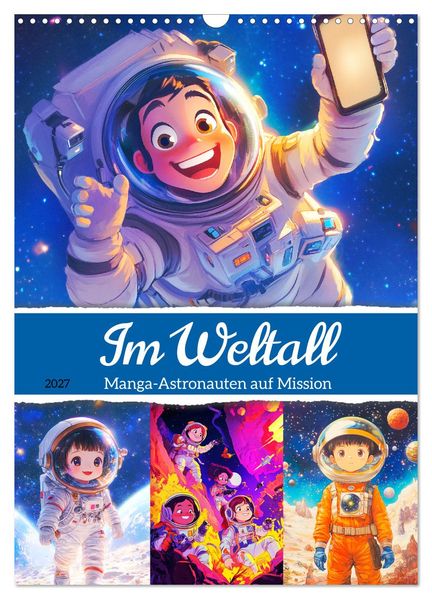 Im Weltall. Manga-Astronauten auf Mission (Wandkalender 2027 DIN A3 hoch) CALVENDO Monatskalender