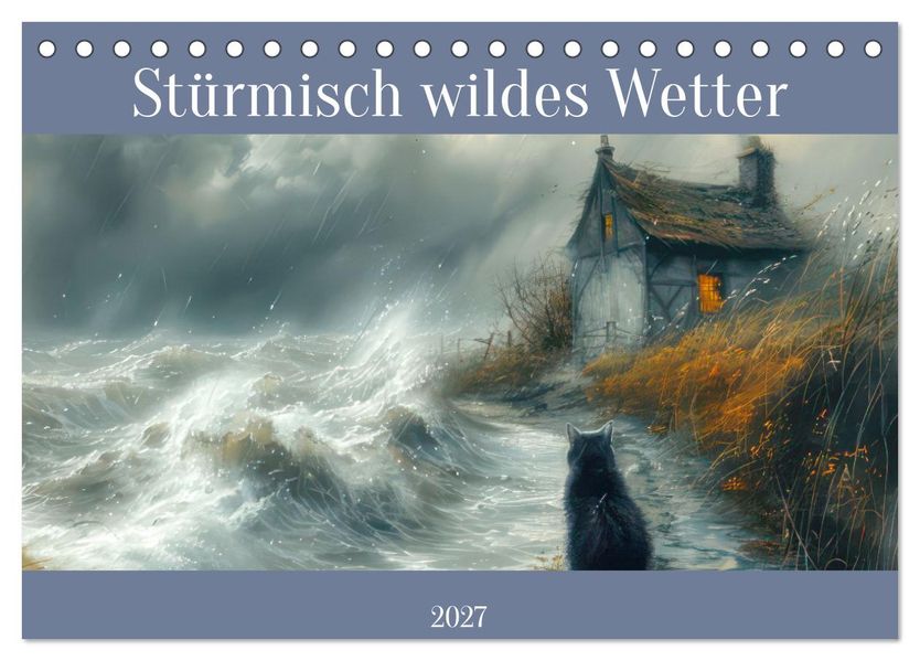 Stürmisch wildes Wetter (Tischkalender 2027 DIN A5 quer) CALVENDO Monatskalender