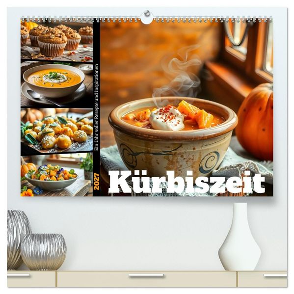 Kürbiszeit - Ein Jahr voller Rezepte und Inspirationen (hochwertiger Premium Wandkalender 2027 DIN A2 quer) Kunstdruck in Hochglanz