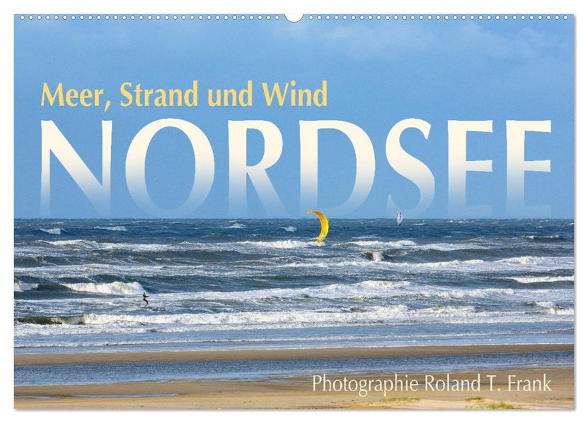Nordsee Meer Strand und Wind (Wandkalender 2027 DIN A2 quer) CALVENDO Monatskalender