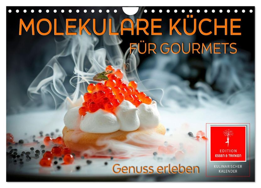 Molekulare Küche für Gourmets - Genuss erleben (Wandkalender 2027 DIN A4 quer) CALVENDO Monatskalender