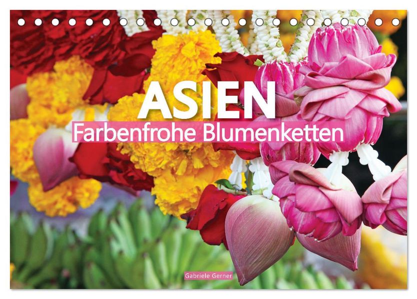 Asien - Farbenfrohe Blumenketten (Tischkalender 2027 DIN A5 quer) CALVENDO Monatskalender