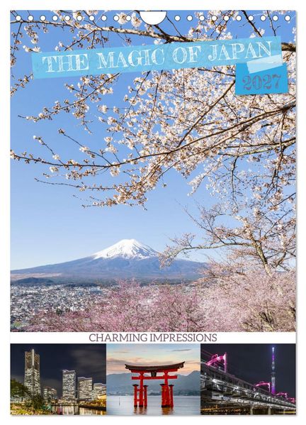 THE MAGIC OF JAPAN Charming impressions (Wall Calendar 2027 DIN A4 portrait) CALVENDO 12 Month Wall Calendar