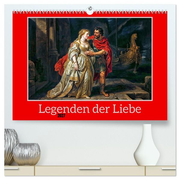 Legenden der Liebe (hochwertiger Premium Wandkalender 2027 DIN A2 quer) Kunstdruck in Hochglanz
