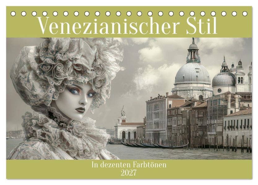 Venezianischer Stil - In dezenten Farbtönen (Tischkalender 2027 DIN A5 quer) CALVENDO Monatskalender