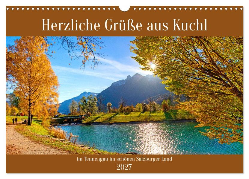 Herzliche Grüße aus Kuchl (Wandkalender 2027 DIN A3 quer) CALVENDO Monatskalender