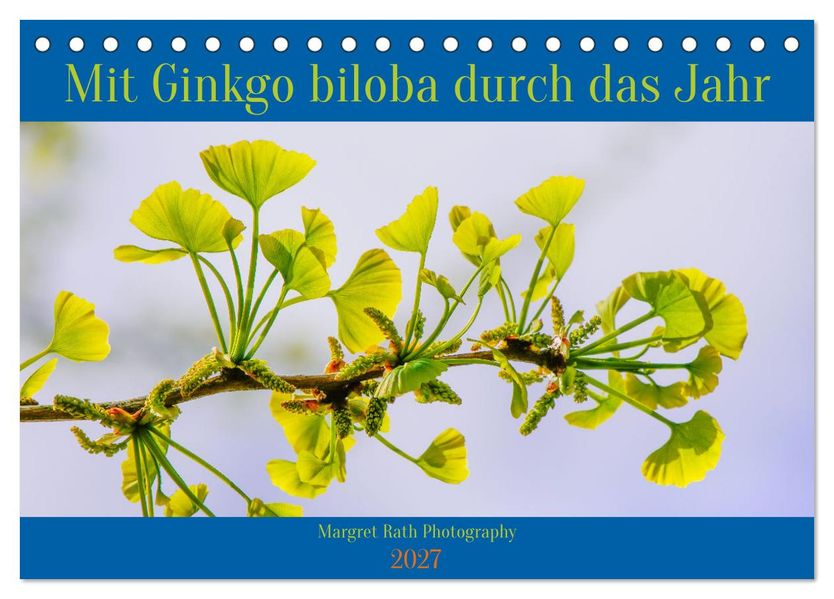 Mit Ginkgo biloba durch das Jahr (Tischkalender 2027 DIN A5 quer) CALVENDO Monatskalender