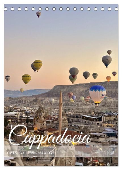 Cappadocia: Caves - Valleys - Balloons (Desk Calendar 2027 DIN A5 portrait) CALVENDO 12 Month DeskCalendar
