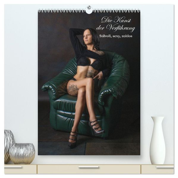 Boudoir - Sensual (hochwertiger Premium Wandkalender 2027 DIN A2 hoch) Kunstdruck in Hochglanz