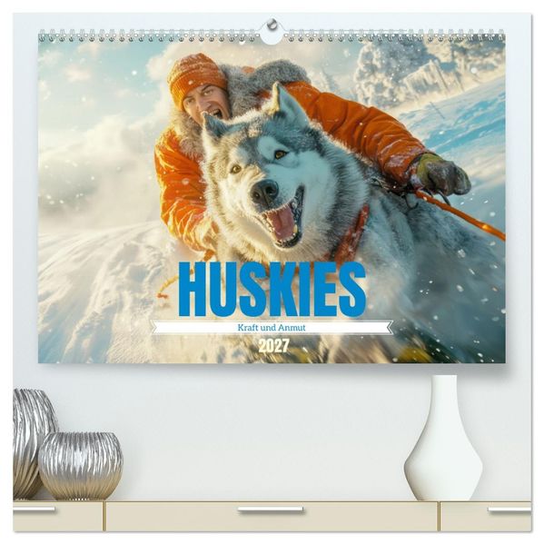 Huskies - Kraft und Anmut (hochwertiger Premium Wandkalender 2027 DIN A2 quer) Kunstdruck in Hochglanz