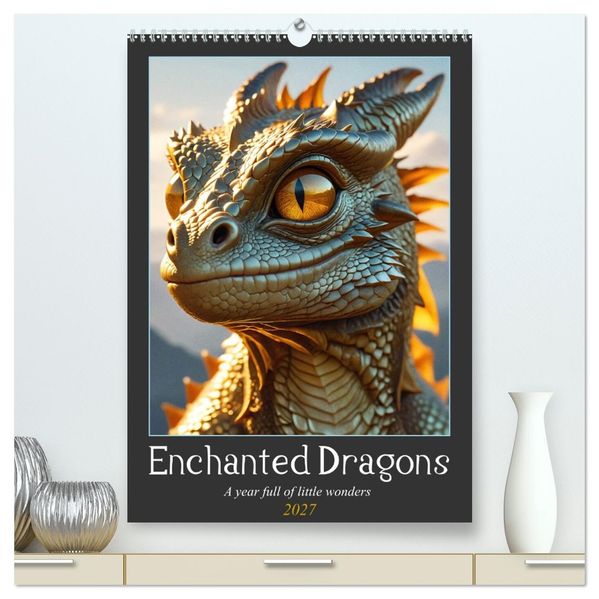 Enchanted Dragons: A year full of little wonders (High Quality Premium Wall Calendar 2027 DIN A2 portrait)CALVENDO 12 Month Wall Calendar