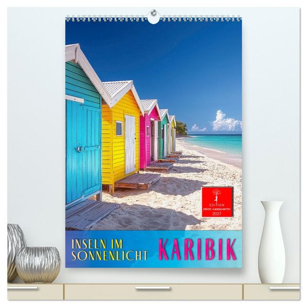 Karibik - Inseln im Sonnenlicht (hochwertiger Premium Wandkalender 2027 DIN A2 hoch) Kunstdruck in Hochglanz