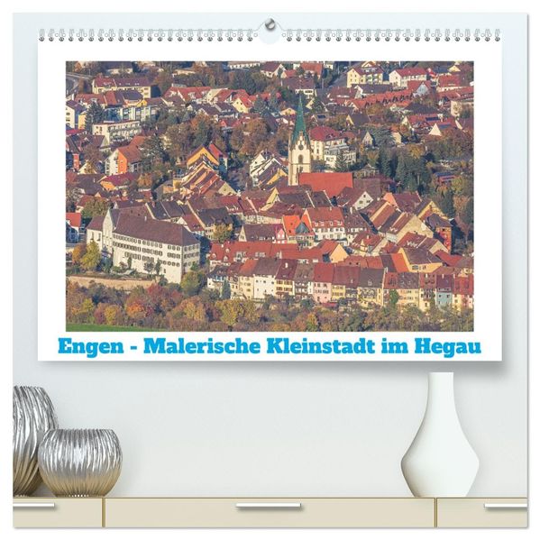 Engen - Malerische Kleinstadt im Hegau (hochwertiger Premium Wandkalender 2027 DIN A2 quer) Kunstdruck in Hochglanz