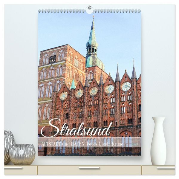 Stralsund - Altstadt und Hafen (hochwertiger Premium Wandkalender 2027 DIN A2 hoch) Kunstdruck in Hochglanz