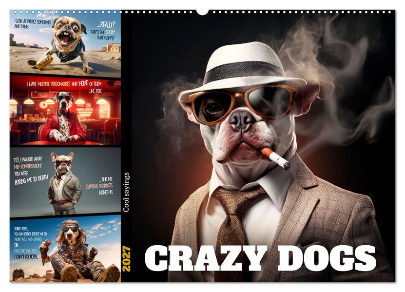 Crazy dogs COOL SAYINGS (Wall Calendar 2027 DIN A2 landscape) CALVENDO 12 Month Wall Calendar