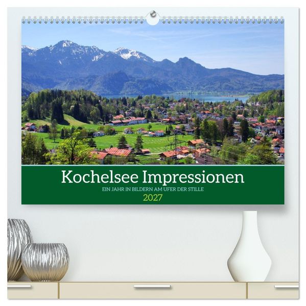 Kochelsee Impressionen - Ein Jahr in Bildern am Ufer der Stille (hochwertiger Premium Wandkalender 2027 DIN A2 quer) Kunstdruck in Hochglanz