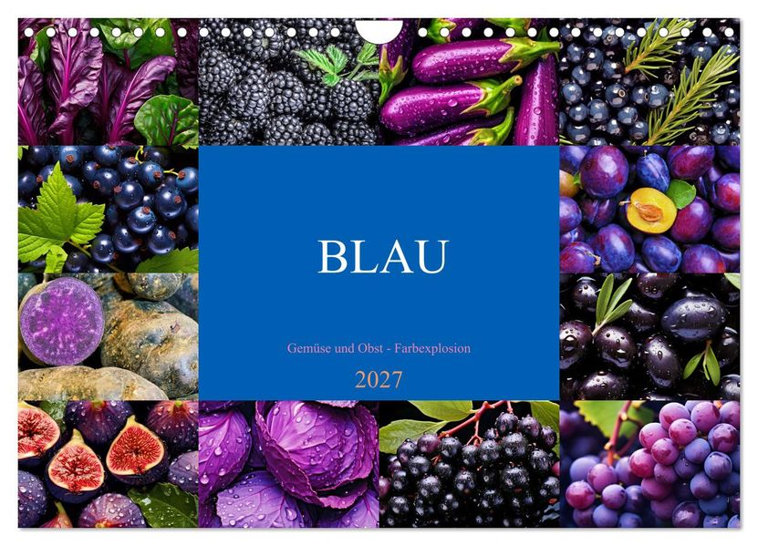 BLAU - Gemüse und Obst - Farbexplosion (Wandkalender 2027 DIN A4 quer) CALVENDO Monatskalender