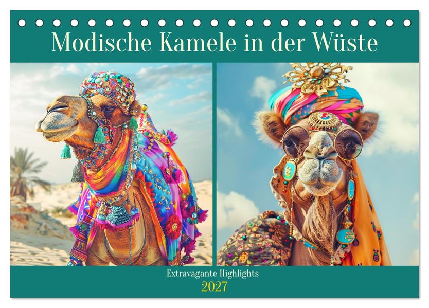 Modische Kamele in der Wüste. Extravagante Highlights (Tischkalender 2027 DIN A5 quer) CALVENDO Monatskalender