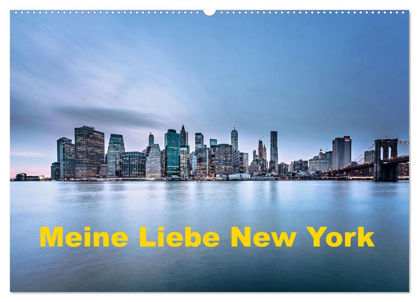 Meine Liebe New York (Wandkalender 2027 DIN A2 quer) CALVENDO Monatskalender