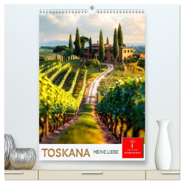 Toskana meine Liebe (hochwertiger Premium Wandkalender 2027 DIN A2 hoch) Kunstdruck in Hochglanz