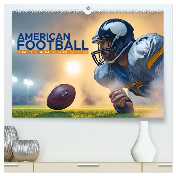 American Football - im Team zum Sieg (hochwertiger Premium Wandkalender 2027 DIN A2 quer) Kunstdruck in Hochglanz