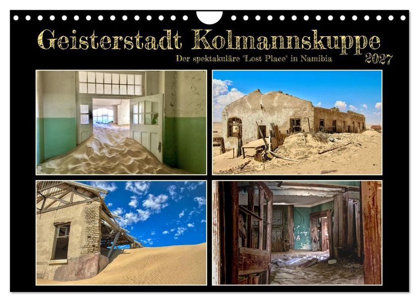 Geisterstadt Kolmannskuppe (Wandkalender 2027 DIN A4 quer) CALVENDO Monatskalender