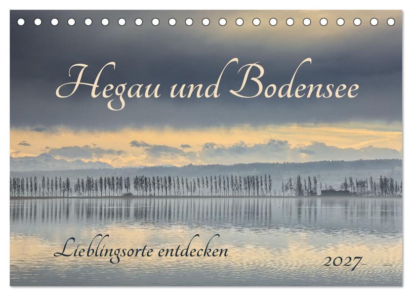 Hegau und Bodensee - Lieblingsorte entdecken (Tischkalender 2027 DIN A5 quer) CALVENDO Monatskalender