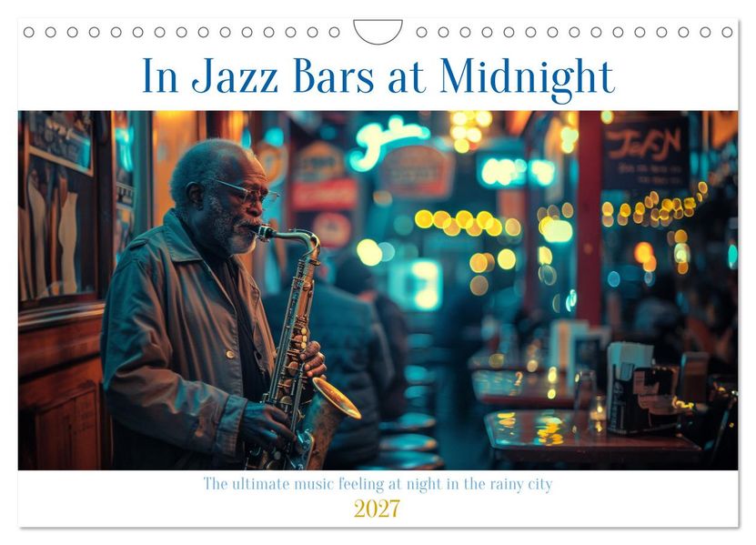 In Jazz Bars at Midnight (Wall Calendar 2027 DIN A4 landscape) CALVENDO 12 Month Wall Calendar
