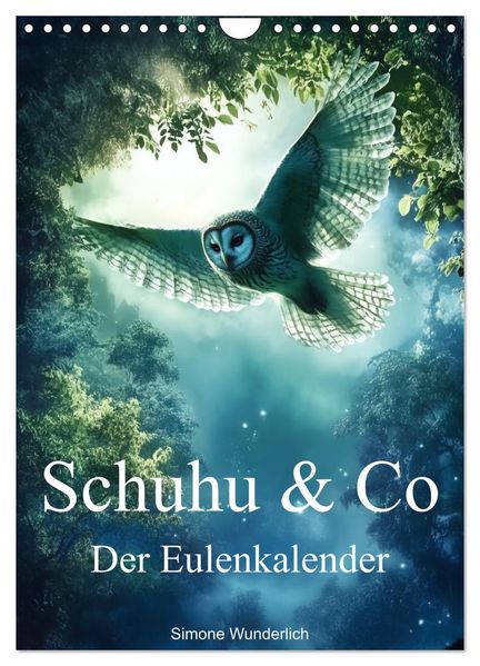 Schuhu & Co - Der Eulenkalender (Wandkalender 2027 DIN A4 hoch) CALVENDO Monatskalender