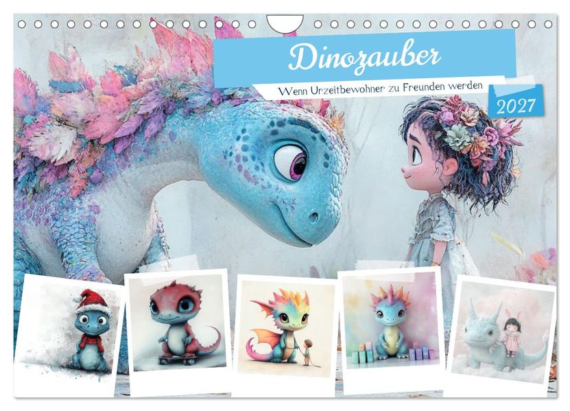 Dinozauber - Wenn Urzeitbewohner zu Freunden werden (Wandkalender 2027 DIN A4 quer) CALVENDO Monatskalender