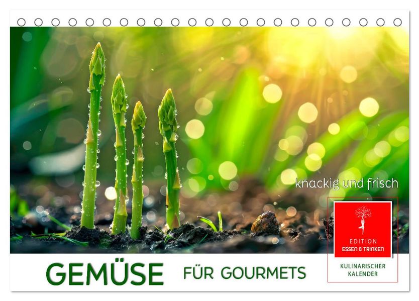 Gemüse für Gourmets (Tischkalender 2027 DIN A5 quer) CALVENDO Monatskalender
