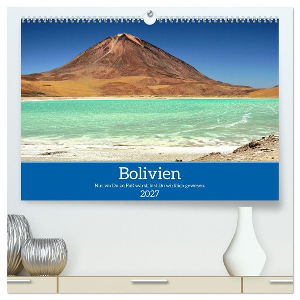 Bolivien - Eine Wanderreise (hochwertiger Premium Wandkalender 2027 DIN A2 quer) Kunstdruck in Hochglanz