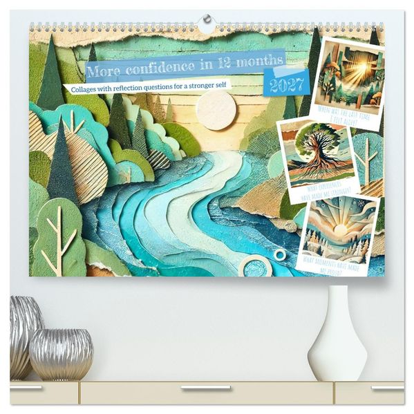 More confidence in 12 months - Collages with reflection questions for a stronger self (High Quality Premium Wall Calendar 2027 DIN A2 landscape)CALVENDO 12 Month Wall Calendar