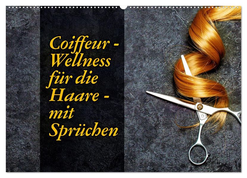 Coiffeur - Wellness für die Haare - mit Sprüchen (Wandkalender 2027 DIN A2 quer) CALVENDO Monatskalender