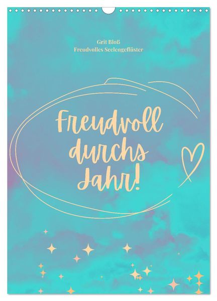 Freudvoll durchs Jahr! (Wandkalender 2027 DIN A3 hoch) CALVENDO Monatskalender