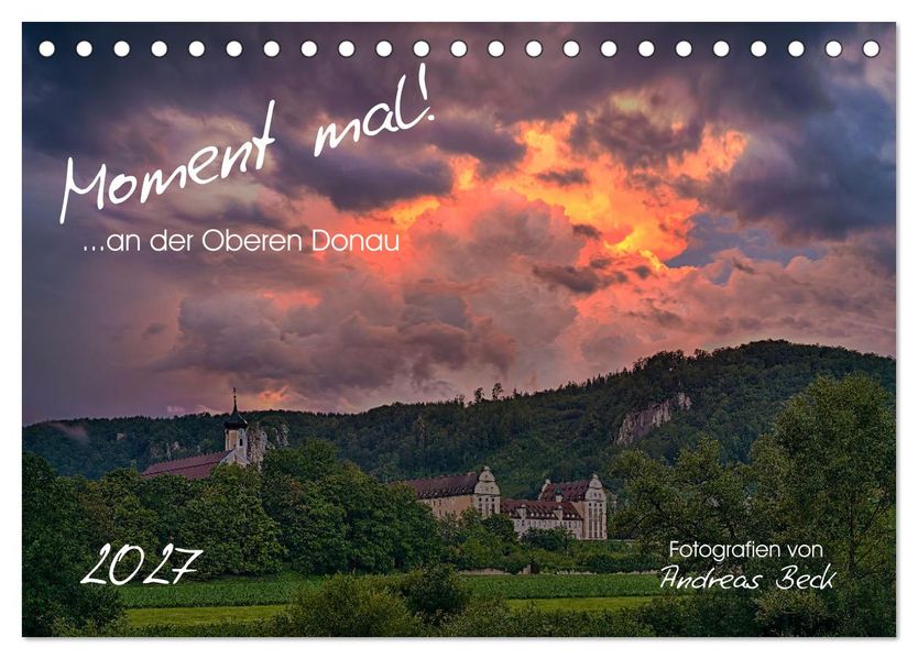 Moment mal! an der Oberen Donau (Tischkalender 2027 DIN A5 quer) CALVENDO Monatskalender