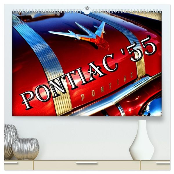 PONTIAC '55 (hochwertiger Premium Wandkalender 2027 DIN A2 quer) Kunstdruck in Hochglanz