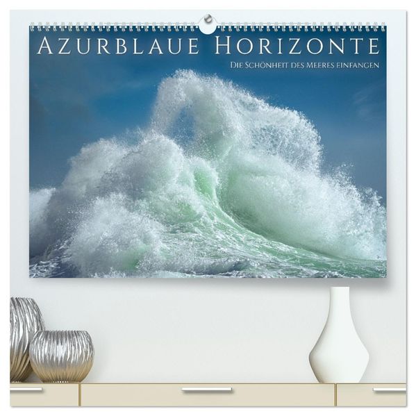 Azurblaue Horizonte - Die Schönheit des Meeres einfangen (hochwertiger Premium Wandkalender 2027 DIN A2 quer) Kunstdruck in Hochglanz