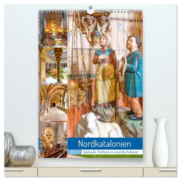 Nordkatalonien Spirituelle Kraftorte im Land der Katharer (hochwertiger Premium Wandkalender 2027 DIN A2 hoch) Kunstdruck in Hochglanz