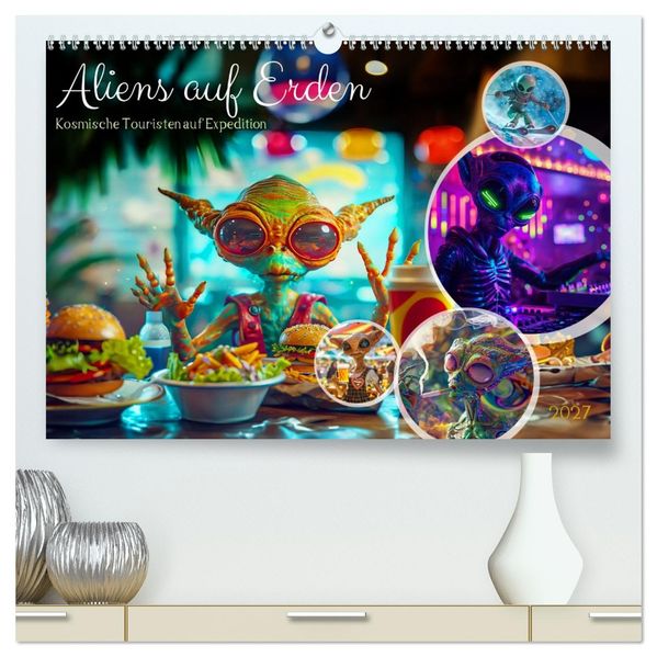 Aliens auf Erden - Kosmische Touristen auf Expedition (hochwertiger Premium Wandkalender 2027 DIN A2 quer) Kunstdruck in Hochglanz