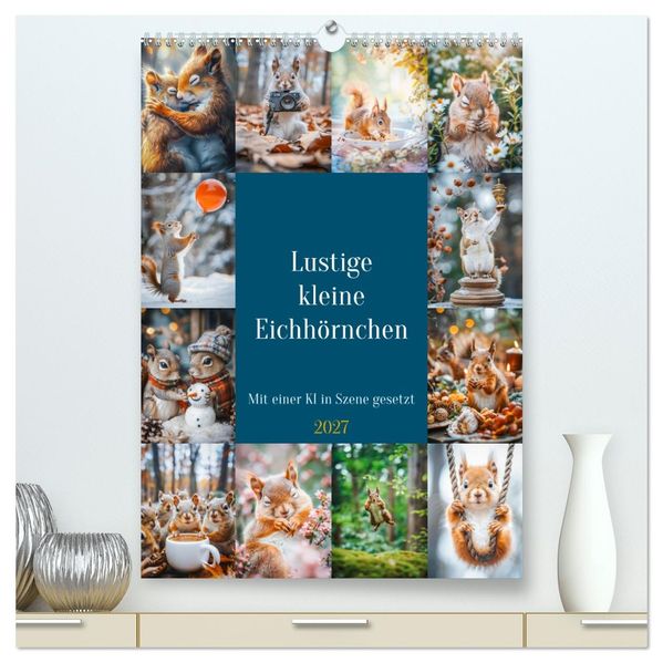 Lustige kleine Eichhörnchen (hochwertiger Premium Wandkalender 2027 DIN A2 hoch) Kunstdruck in Hochglanz