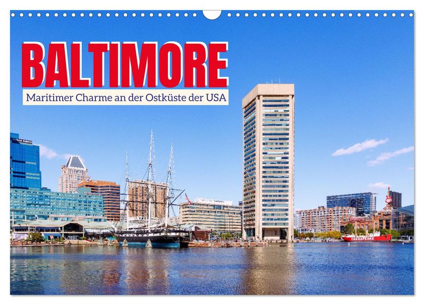 Baltimore. Maritimer Charme an der Ostküste der USA (Wandkalender 2027 DIN A3 quer) CALVENDO Monatskalender