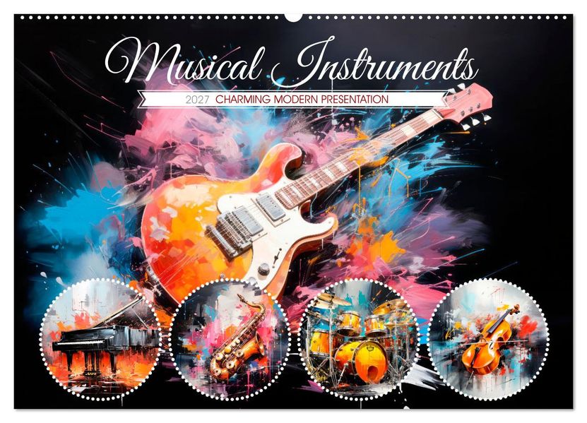 Musical Instruments CHARMING MODERN PRESENTATION (Wall Calendar 2027 DIN A2 landscape) CALVENDO 12 Month Wall Calendar