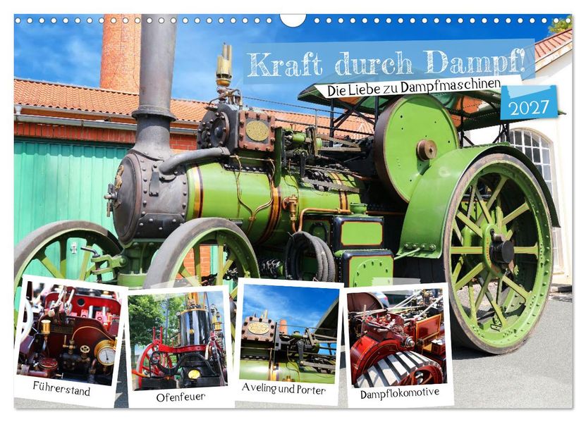 Kraft durch Dampf! Die Liebe zu Dampfmaschinen (Wandkalender 2027 DIN A3 quer) CALVENDO Monatskalender