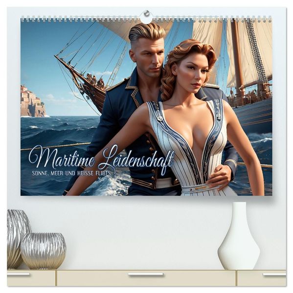 Maritime Leidenschaft - Sonne Meer und heiße Flirts (hochwertiger Premium Wandkalender 2027 DIN A2 quer) Kunstdruck in Hochglanz
