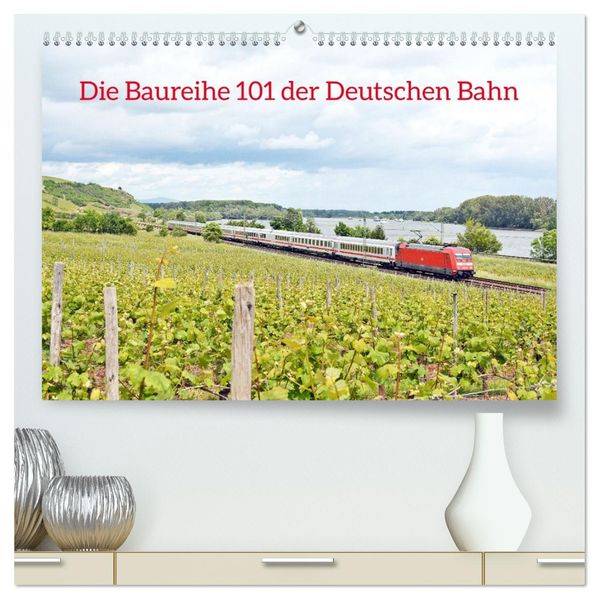 Die Baureihe 101 der Deutschen Bahn (hochwertiger Premium Wandkalender 2027 DIN A2 quer) Kunstdruck in Hochglanz