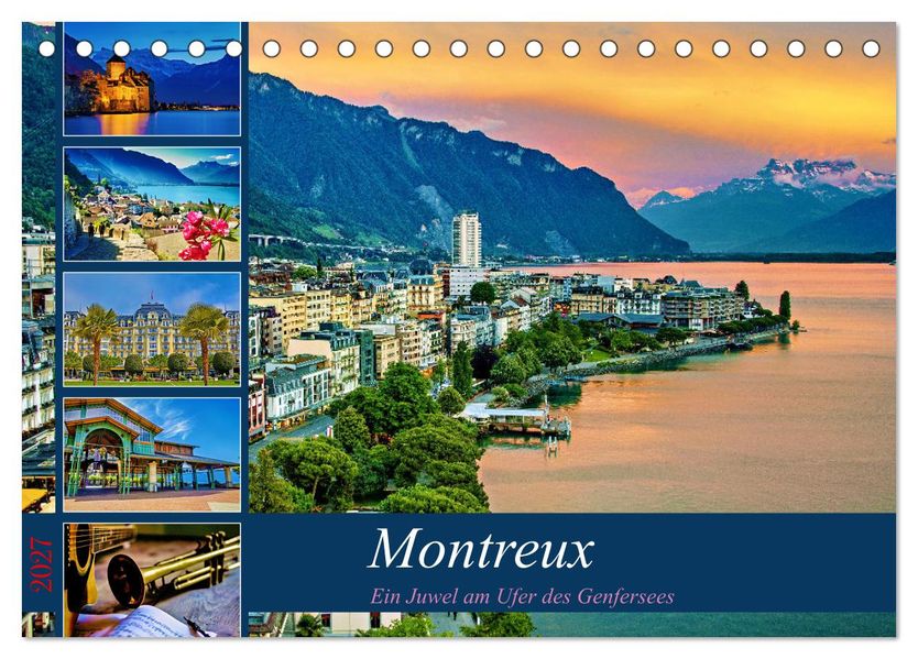 Montreux - ein Juwel am Ufer des Genfersees (Tischkalender 2027 DIN A5 quer) CALVENDO Monatskalender