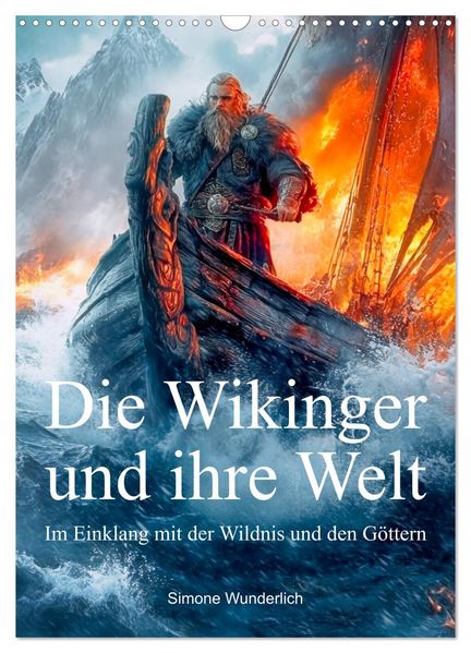 Die Wikinger und ihre Welt - Im Einklang mit der Wildnis und den Göttern (Wandkalender 2027 DIN A3 hoch) CALVENDO Monatskalender
